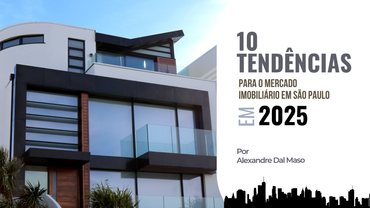 As 10 Principais Tendências do Mercado Imobiliário em São Paulo para 2025